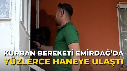 Kurban Bereketi Emirdağ’da Yüzlerce Haneye Ulaştı