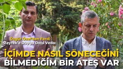 Özgür Özel’den Ferdi Zeyrek’e Duygu Dolu Veda: “İçimde Nasıl Söneceğini Bilmediğim Bir Ateş Var”