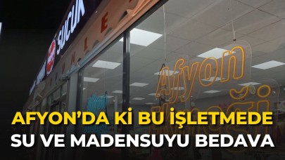 Afyon’da ki Bu İşletmede Su ve Madensuyu Bedava