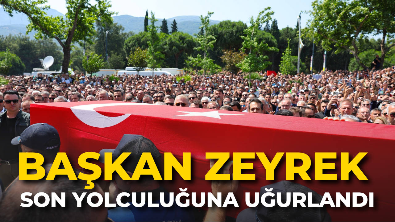 Başkan Zeyrek Son Yolculuğuna Uğurlandı