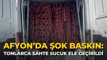 Afyon’da Şok Baskın: Tonlarca Sahte Sucuk Ele Geçirildi