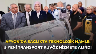 Afyon Sağlık Altyapısına Yeni Katkı: 5 Adet Vantilatörlü Transport Kuvöz Hizmete Sunuldu