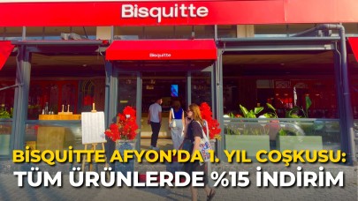 Bisquitte Afyon’da 1. Yıl Coşkusu: Tüm Ürünlerde %15 İndirim
