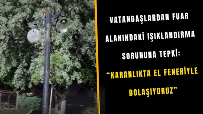 Vatandaşlardan Fuar Alanındaki Işıklandırma Sorununa Tepki: “Karanlıkta El Feneriyle Dolaşıyoruz”