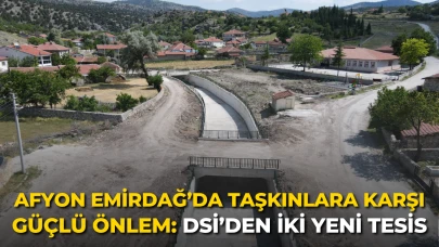 Afyonkarahisar Emirdağ’da Taşkınlara Karşı Güçlü Önlem: DSİ’den İki Yeni Tesis