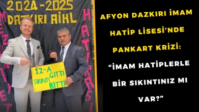 Afyon Dazkırı İmam Hatip Lisesi’nde Pankart Krizi: “İmam Hatiplerle bir sıkıntınız mı var?”