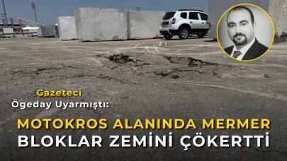 Gazeteci Ögeday Uyarmıştı: Motokros Alanında Mermer Bloklar Zemini Çökertti