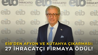 EİB’den Afyon ve Kütahya Çıkarması: 27 İhracatçı Firmaya Ödül!