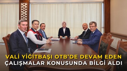 Vali Yiğitbaşı OTB’de Devam Eden Çalışmalar Konusunda Bilgi Aldı