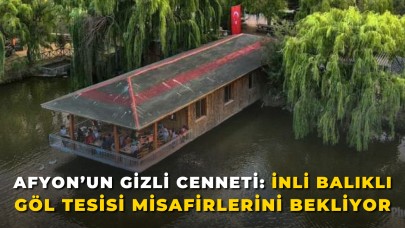 Afyon’un Gizli Cenneti: İnli Balıklı Göl Tesisi Misafirlerini Bekliyor