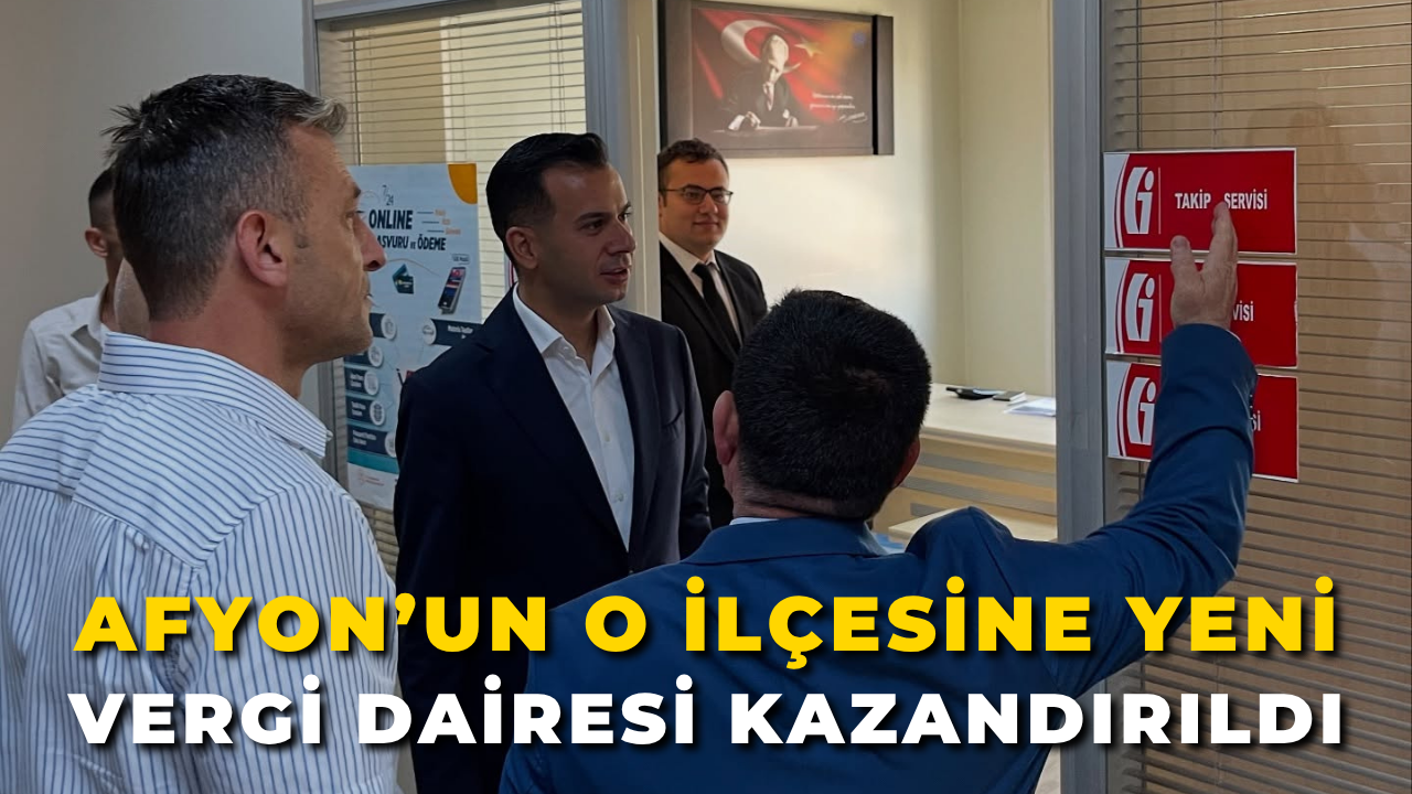 Afyon’un O İlçesine Yeni Vergi Dairesi Kazandırıldı