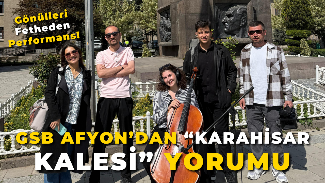 GSB Afyon’dan “Karahisar Kalesi” Yorumu: Gönülleri Fetheden Performans!
