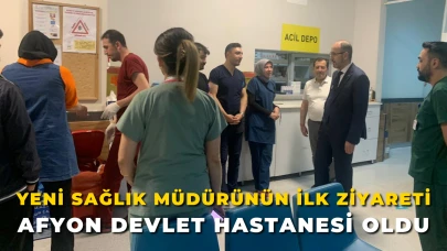 Yeni Sağlık Müdürünün İlk Ziyareti Afyon Devlet Hastanesi Oldu