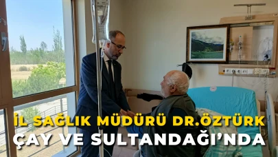 İl Sağlık Müdürü Dr.Öztürk Çay Ve Sultandağı’nda