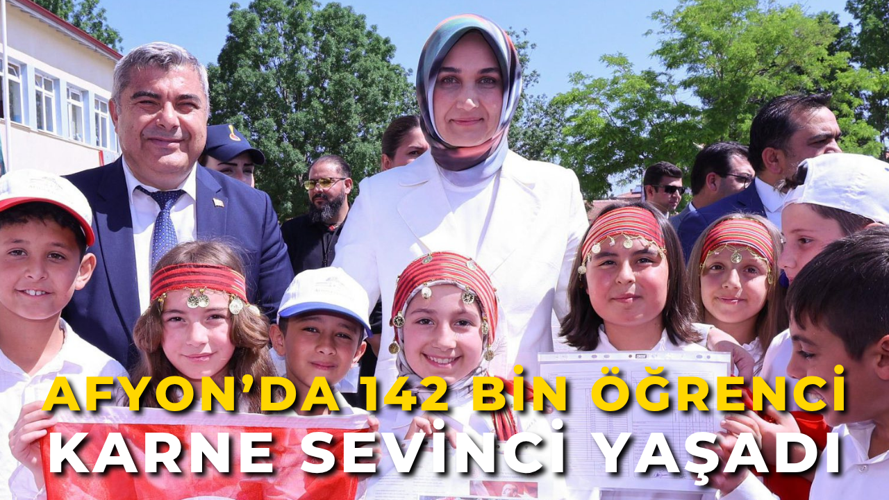 Afyonkarahisar’da 142 Bin Öğrenci Karne Sevinci Yaşadı