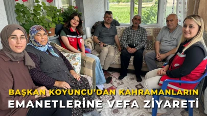 Başkan Koyuncu’dan Kahramanların Emanetlerine Vefa Ziyareti