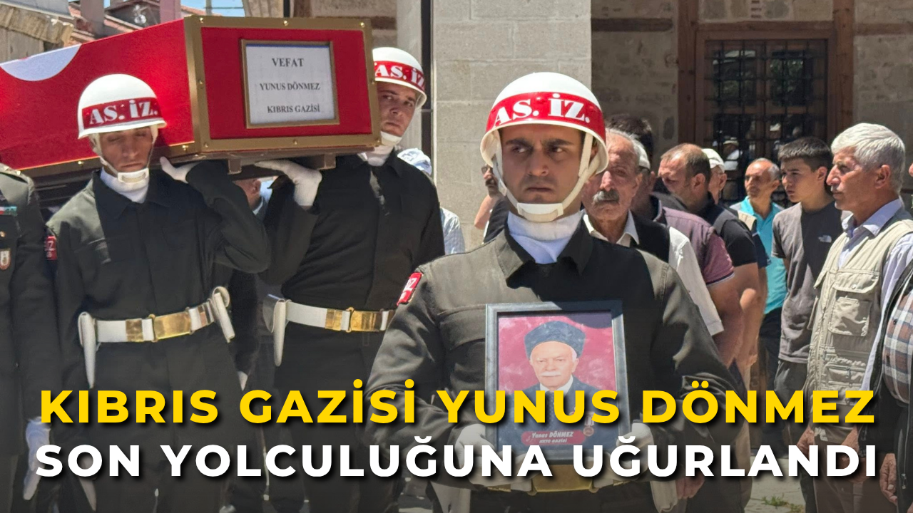 Kıbrıs Gazisi Yunus Dönmez Son Yolculuğuna Uğurlandı