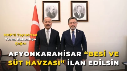 MHP’li Taytak’tan Tarım Bakanlığa Çağrı: Afyonkarahisar “Besi ve Süt Havzası” İlan Edilsin
