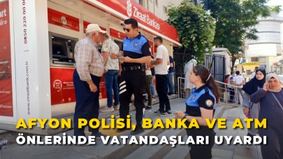 Afyon Polisi, Banka ve ATM Önlerinde Vatandaşları Uyardı
