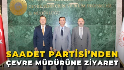 Saadet Partisi’nden Çevre Müdürüne Ziyaret
