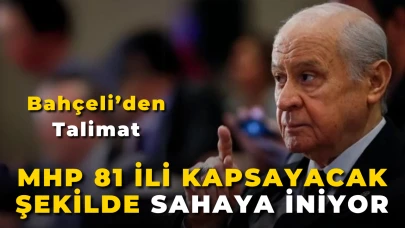 Bahçeli’den Talimat: MHP 81 İlde Sahaya İniyor