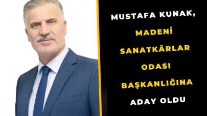 Mustafa Kunak, Madeni Sanatkârlar Odası Başkanlığına Aday Oldu