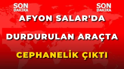 Afyon Salar'da Durdurulan Araçta Cephanelik Çıktı