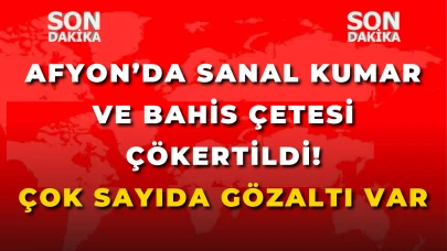 Afyon’da Sanal Kumar ve Bahis Çetesi Çökertildi!  Çok Sayıda Gözaltı Var