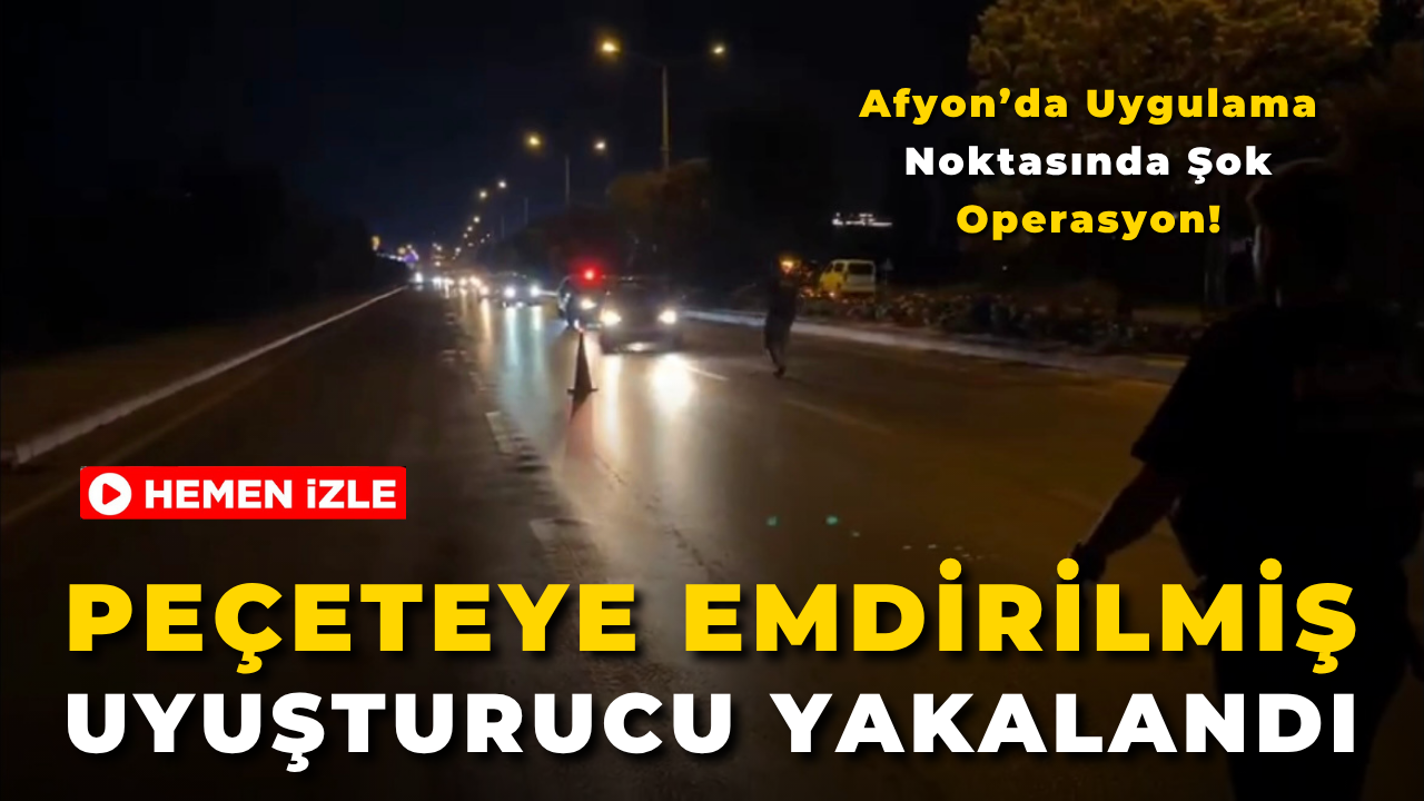 Afyon’da Uygulama Noktasında Şok Operasyon! Peçeteye Emdirilmiş Uyuşturucu Yakalandı