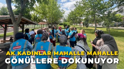 AK Kadınlar Mahalle Mahalle Gönüllere Dokunuyor