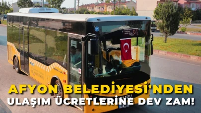 Afyon Belediyesi'nden Ulaşım Ücretlerine Dev Zam!