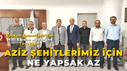 Başkan Kumartaşlı’dan Milli Eğitim Müdürüne Teşekkür: “Aziz Şehitlerimiz İçin Ne Yapsak Az”