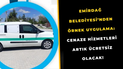 Emirdağ Belediyesi'nde Cenaze Hizmetleri Artık Ücretsiz, Vatandaşların Yanındayız!
