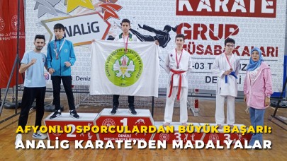 Afyonlu Sporculardan Büyük Başarı: ANALİG Karate’den Madalyalar