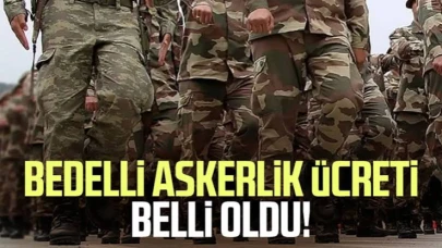 Bedelli Askerlik Ücreti Belli Oldu