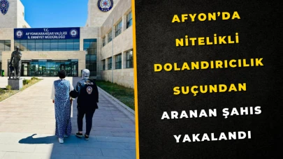 Afyon’da Nitelikli Dolandırıcılık Suçundan Aranan Şahıs Yakalandı