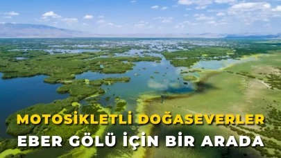Motosikletli Doğaseverler Eber Gölü İçin Bir Arada