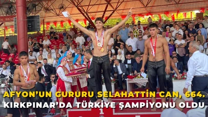 Afyon’un Gururu Selahattin Can, 664. Kırkpınar’da Türkiye Şampiyonu Oldu