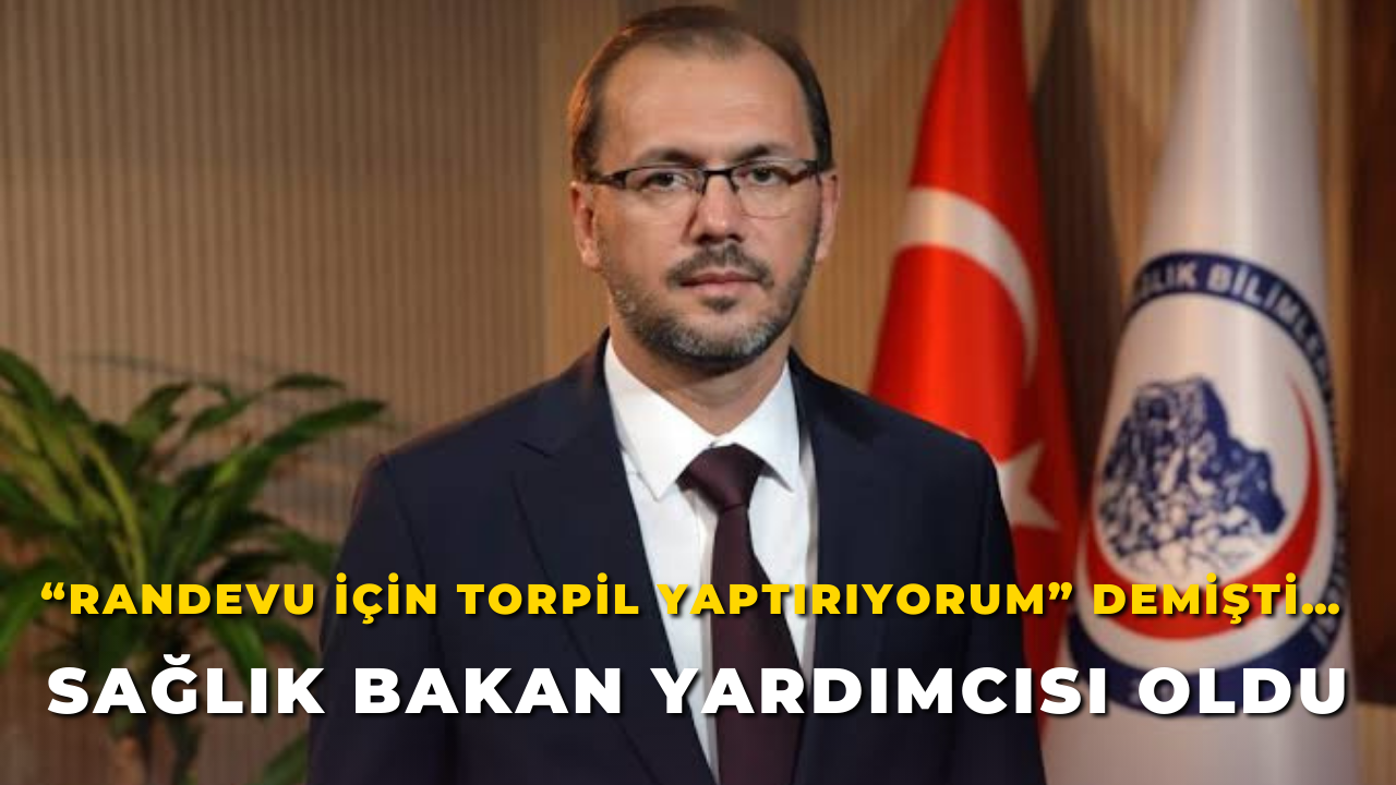 “Randevu İçin Torpil Yaptırıyorum” Demişti… Sağlık Bakan Yardımcısı Oldu