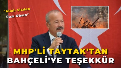 MHP'li Taytak'tan Bahçeli'ye Teşekkür: "Allah Sizden Razı Olsun..."