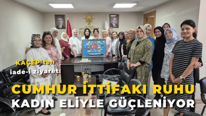 KAÇEP’ten iade-i ziyaret: “Cumhur İttifakı ruhu kadın eliyle güçleniyor”