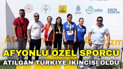 Afyonlu Özel Sporcu Atılgan Türkiye İkincisi Oldu