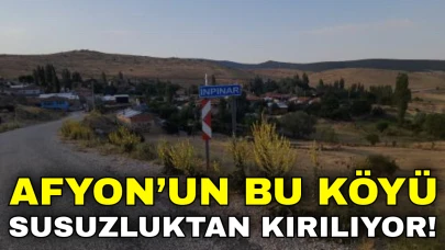 Afyon’un Bu Köyü Susuzluktan Kırılıyor!