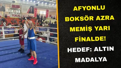 Afyonlu Boksör Azra Memiş Yarı Finalde! Hedef: Altın Madalya