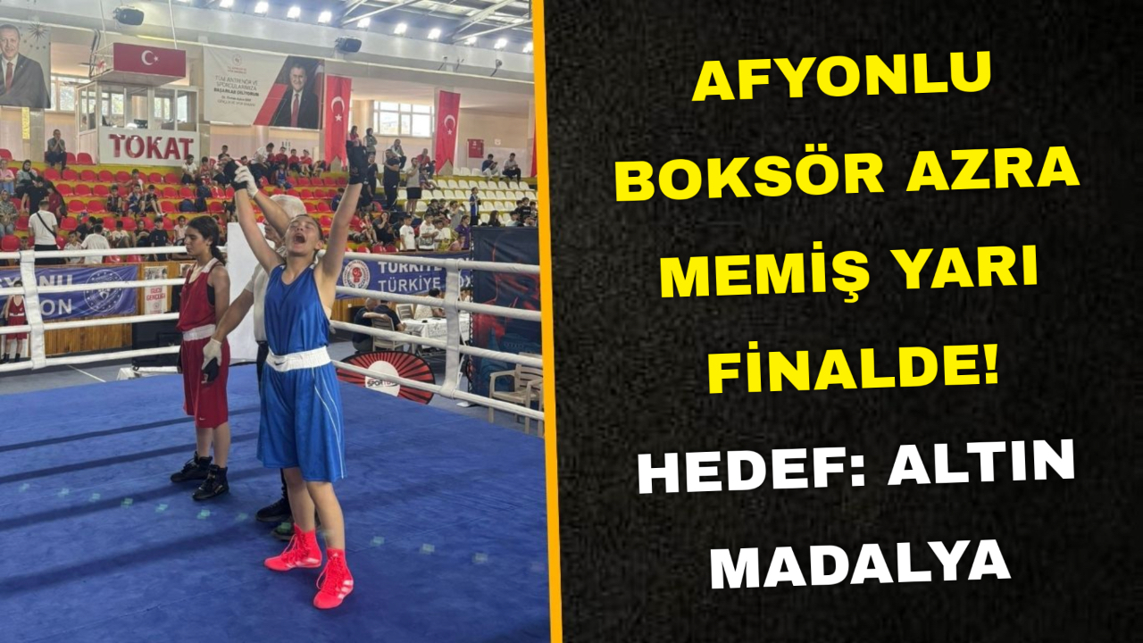 Afyonlu Boksör Azra Memiş Yarı Finalde! Hedef: Altın Madalya