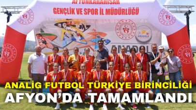 ANALİG Futbol Türkiye Birinciliği Afyonkarahisar’da Tamamlandı