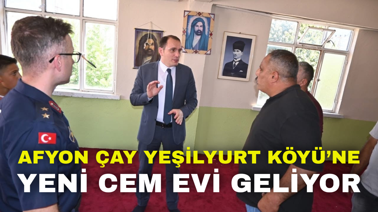 Afyon Çay Yeşilyurt Köyü’ne Yeni Cem Evi Geliyor