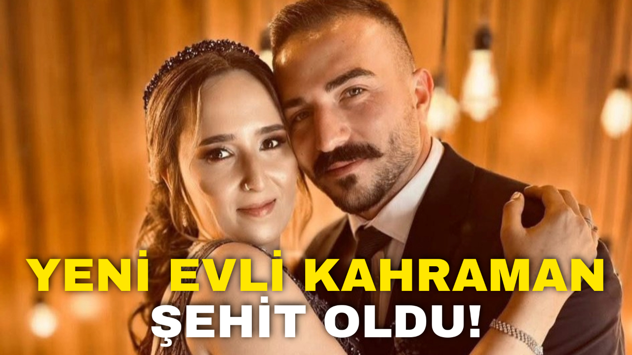 Yeni Evli Kahraman Şehit Oldu!