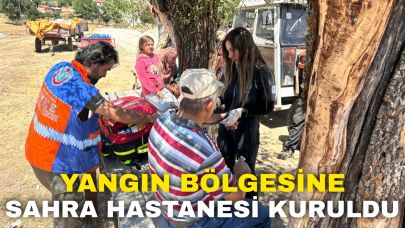 Yangın Bölgesine Sahra Hastanesi Kuruldu