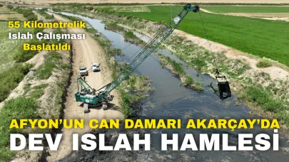 Afyonkarahisar’ın Can Damarı Akarçay’da Dev Islah Hamlesi: 55 Kilometrelik Islah Çalışması Başlatıldı